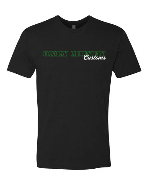 Only Money Customs T Shirt.