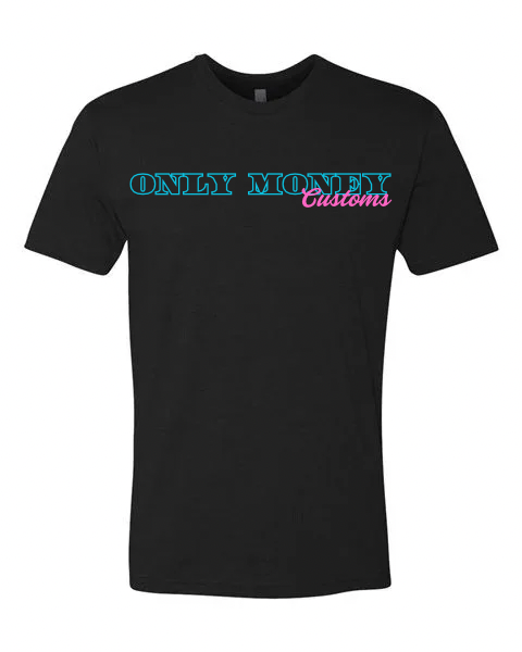 Only Money Customs T Shirt.